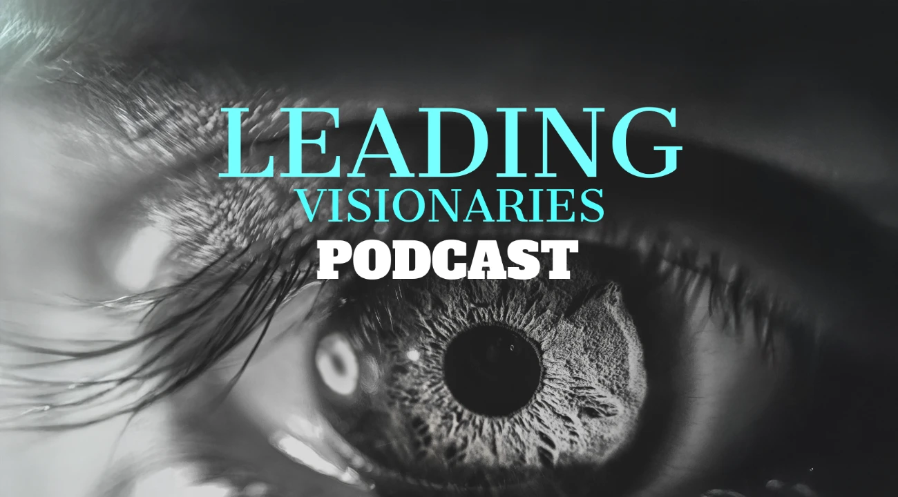 Leading Visionaries Podcast